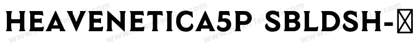 Heavenetica5P SBldSH字体转换
